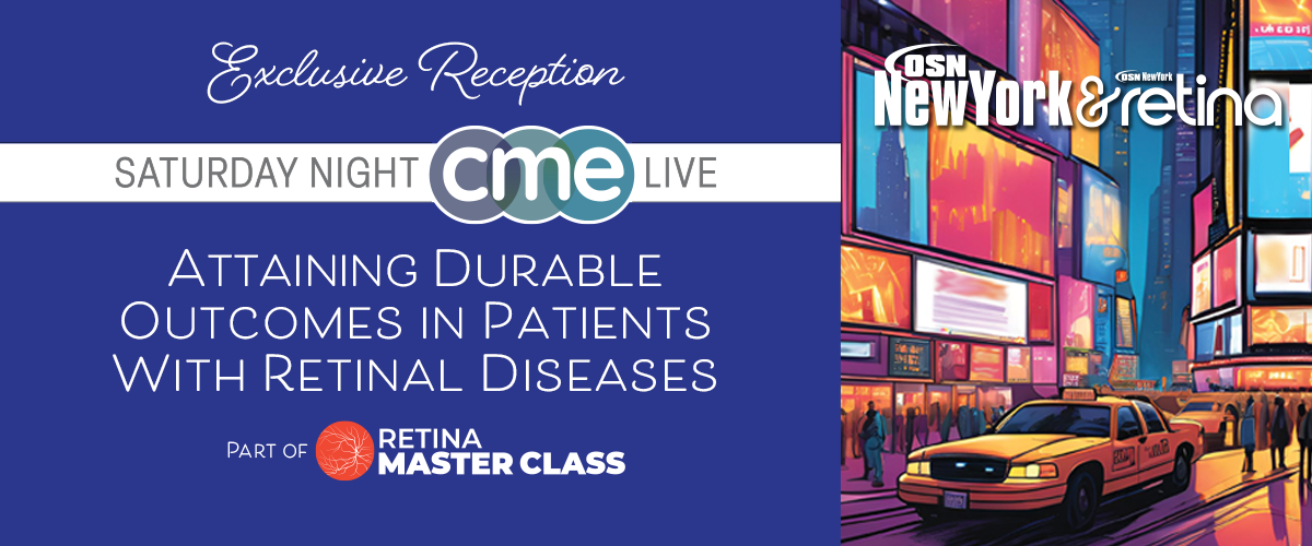 Saturday Night CME Live: Attaining Durable Outcomes in Patients With Retinal Diseases Part of the Retina Master Class Curriculum