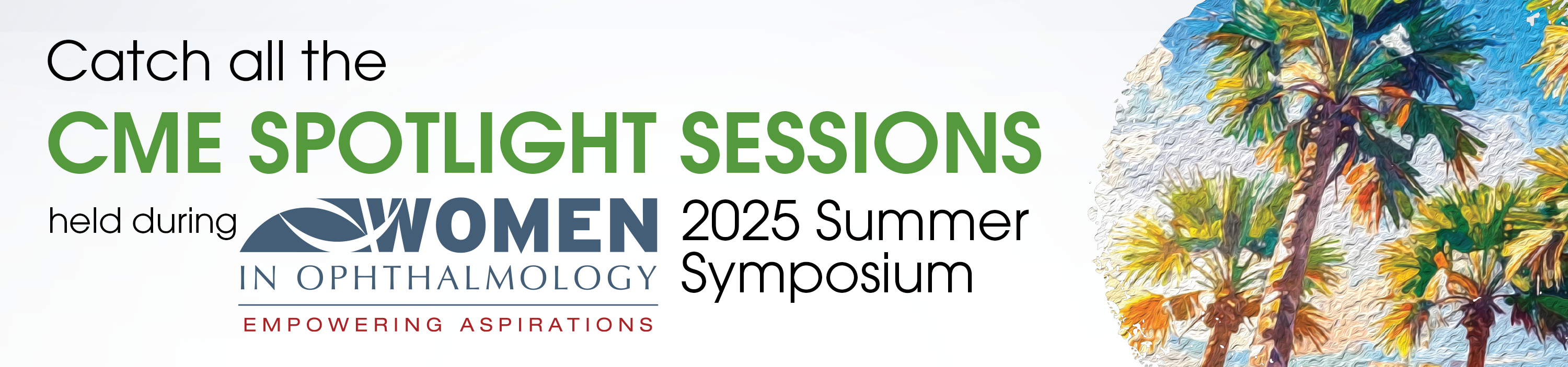 CME Spotlight Sessions held during Women in Ophthalmology Summer Symposium