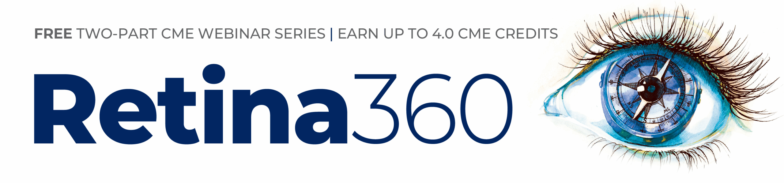 Retina360_LP_header FREE TWO-PART CME WEBINAR SERIES | Earn Up To 4.0 CME Credits